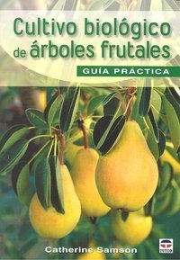 Libro Cultivo Biolã¿gico De Ãrboles Frutales. Guãa De C...