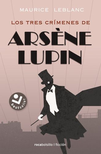 Los tres crímenes de Arsene Lupin ( Arsène Lupin 4.2 ), de Leblanc, Maurice. Serie Roca Bolsillo Editorial Roca Bolsillo, tapa blanda en español, 2022