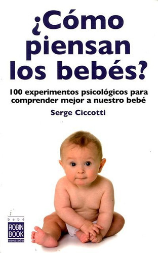 Cómo Piensan Los Bebes?, Serge Ciccotti, Robin Book