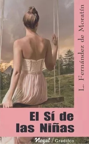 Fernandez De Moratín - El Sí De Las Niñas - Libro Nuevo