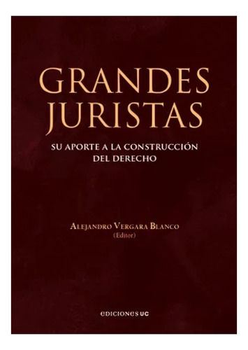 Libro Grandes Juristas /alejandro Vergara Blanco