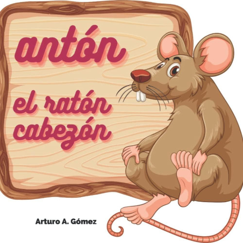 Libro: Antón El Ratón: Cuentos De Animales Felices (6) (cuen