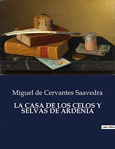 La Casa De Los Celos Y Selvas De Ardenia: .: .