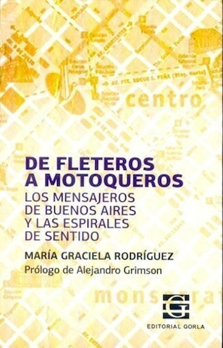 De Fleteros A Motoqueros María Rodríguez (go), De Rodriguez. Editorial Gorla, Tapa Blanda En Español, 2020