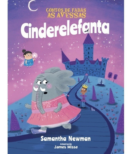 Livro Contos De Fadas As Avessas - Cinderelefanta