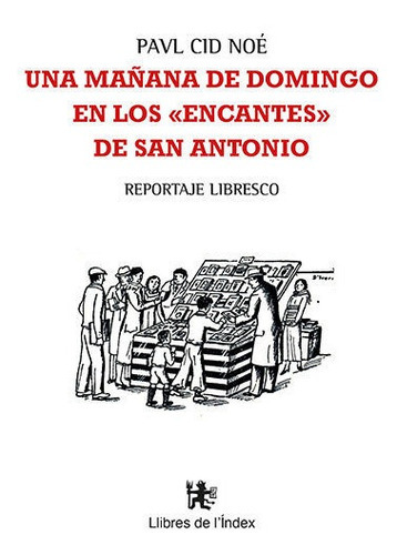 Una maÃÂ±ana de domingo en los "encantes" de San Antonio, de Cid Noé, Pavl. Editorial Ediciones de La Tempestad, S.L., tapa blanda en español
