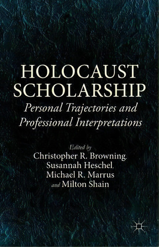 Holocaust Scholarship, De Michael R. Marrus. Editorial Palgrave Macmillan, Tapa Dura En Inglés