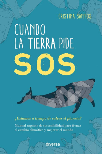 Libro: Cuando La Tierra Pide Sos: ¿estamos A Tiempo De Salva