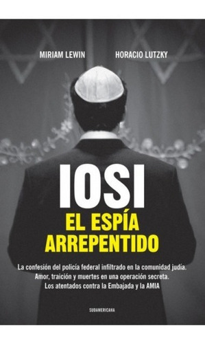 Iosi. El Espía Arrepentido - Miriam Lewin, Horacio Lutzky