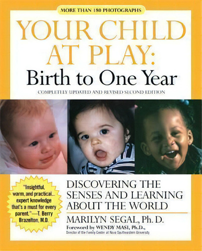 Your Child At Play: Birth To One Year - Discovering The Senses And Learning About The World, De Marilyn Segal. Editorial Newmarket Press U S, Tapa Blanda En Inglés