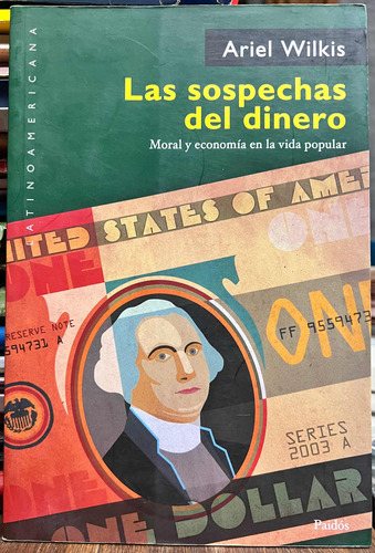 Las Sospechas Del Dinero - Ariel Wilkis