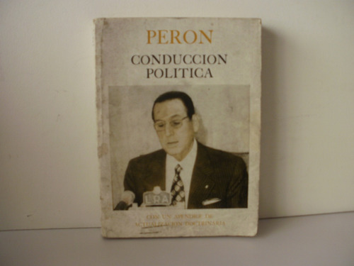 Conduccion Politica - Peron Juan Domingo 