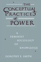 Comprar Libro The Conceptual Practices Of Power - Dorothy E. Smith