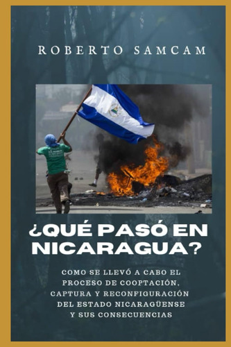 Libro: Que Pasó En Nicaragua?: Como Se Llevó A Cabo El Proce