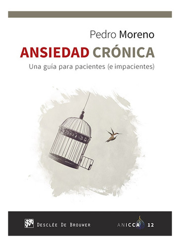 Ansiedad Cronica - Una Guia Para Pacientes E Impacientes - M