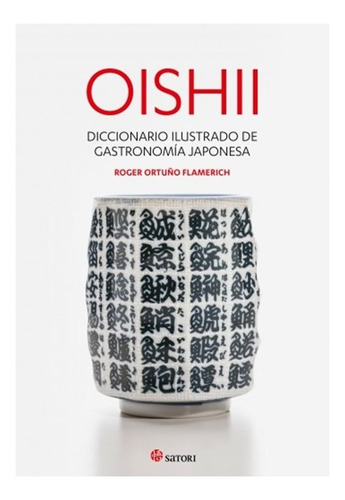 Oishii Diccionario Ilustrado De Gastronomía Japonesa