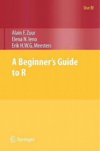 A Beginner's Guide To R, De Alain F. Zuur. Editorial Springer-verlag New York Inc., Tapa Blanda En Inglés