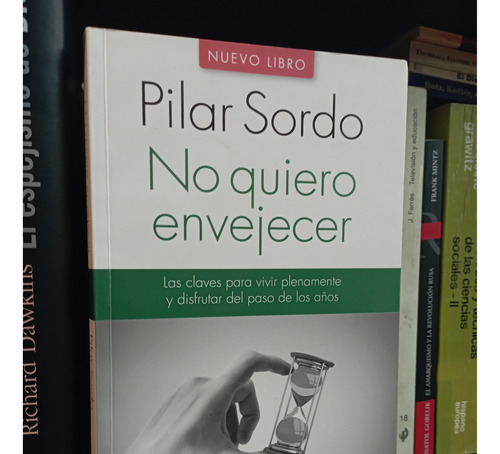 No Quiero Envejecer - Pilar Sordo - Como Nuevo