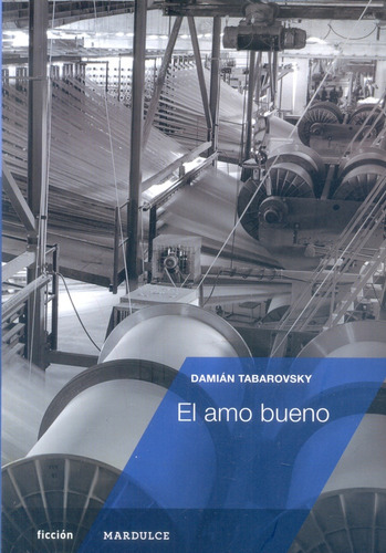 Amo Bueno, El - Damian Tabarovsky