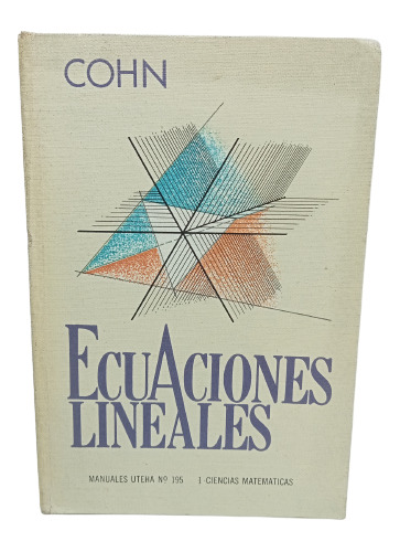 Ecuaciones Lineales - Editorial Uthea - P M Cohen - Manual -