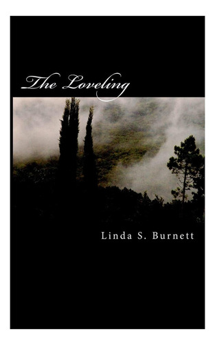 The Loveling, De Burnett, Ms. Linda S.. Editorial Createspace, Capa Mole Em Inglês