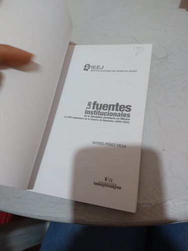 Las Fuentes Institucionales De La Disciplina Partidaria En M (Usado)