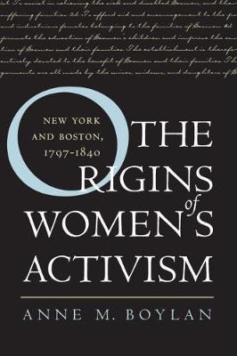 Libro The Origins Of Women's Activism : New York And Bost...