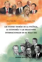 Comprar Las Nuevas Teoría De La Política, La Economía Y Las Relaciones Internacionales En El Siglo Xxi, De Aloé Victor Dante. N\u002Fa, Vol. Volumen Unico. Editorial Dunken, Tapa Blanda, Edición 1 En Español