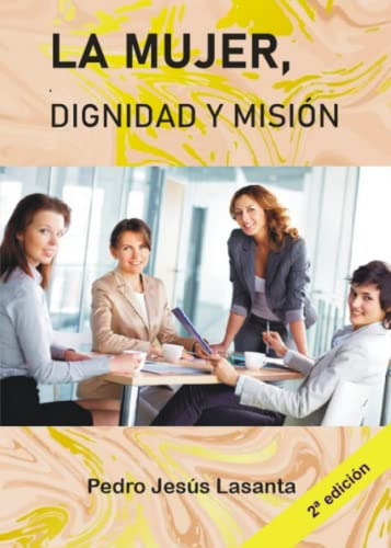 La Mujer Dignidad Y Mision