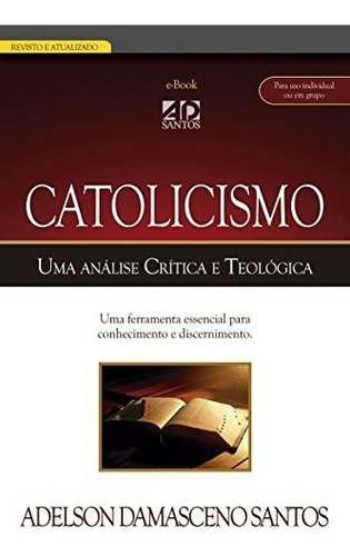 Livro-  Catolicismo- Uma Análise Critica E Teológica  