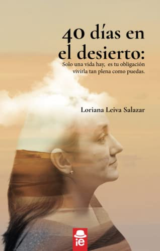 40 Dias En El Desierto: Solo Una Vida Hay Es Tu Obligacion V