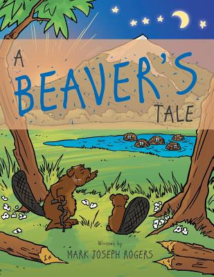 Libro A Beaver's Tale - Rogers, Mark Joseph