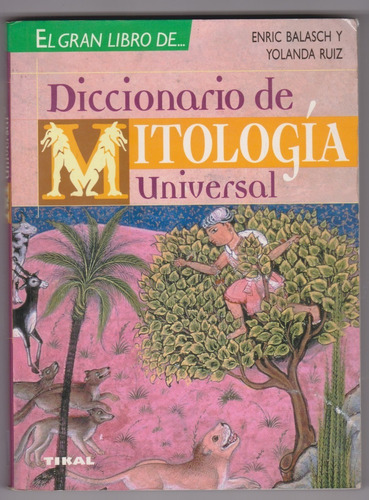 Diccionario De Mitologia Universal Balasch Ruiz Tikal