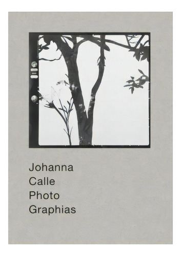 Johanna Calle. Photo Graphias, De Calle, Johanna. Editorial Imp. Rm - Rm Verlag, Tapa Dura En Español