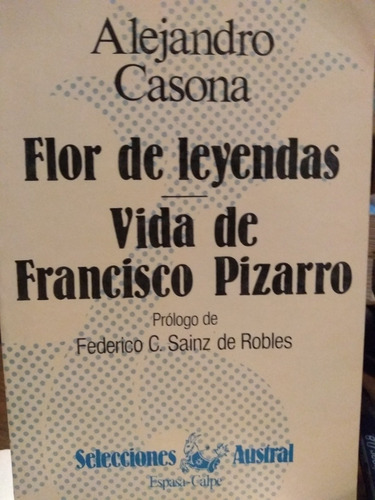 Alejandro Casona Flor De Leyendas Vida De Pizarro - E. Calpe