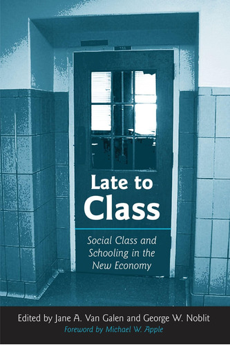 Libro: Late To Class: Social Class And Schooling In The New