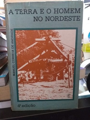 A Terra E O Homem No Nordeste (Usado)
