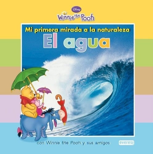 Winnie The Pooh / Mi Primera Mirada A La Naturaleza: El Agua, De Disney. Editorial Everest, Tapa Blanda En Español, 2010