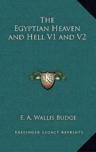 The Egyptian Heaven And Hell V1 And V2, De Professor E A Wallis Budge. Editorial Kessinger Publishing En Inglés