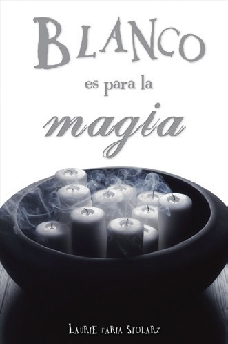 Blanco Es Para La Magia - Laurie Faria Stolarz - Tomo