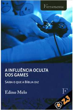 Livro A Influência Oculta Dos Games - Edino Melo [2013]
