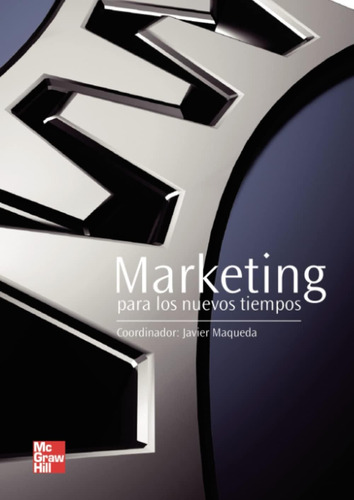 Libro: Marketing Para Los Nuevos Tiempos (spanish Edition)