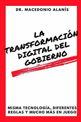 La Transformacion Digital Del Gobierno