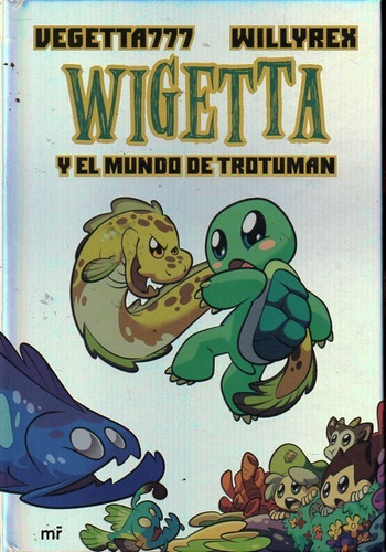 Wigetta Y El Mundo De Trotuman Vegetta777 Willyrex