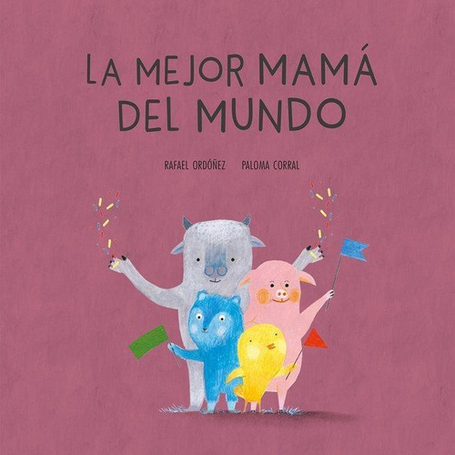 Libro: La Mejor Mamá Del Mundo. Ordóñez, Rafael. Nubeocho