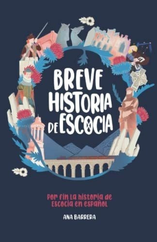 Breve Historia De Escocia Por Fin La Historia De.., De Barrera, Ana. Editorial Independently Published En Español