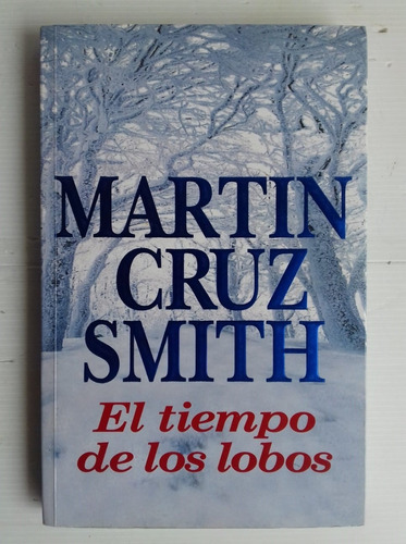 Martin Cruz Smith El Tiempo De Los Lobos Impecab Unico Dueño