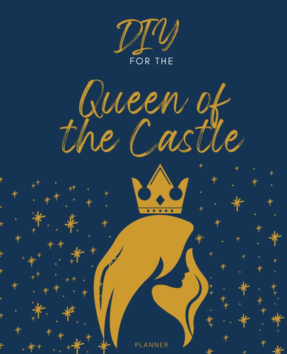 Libro: Diy For The Queen Of The Castle: Planner For The Diy 