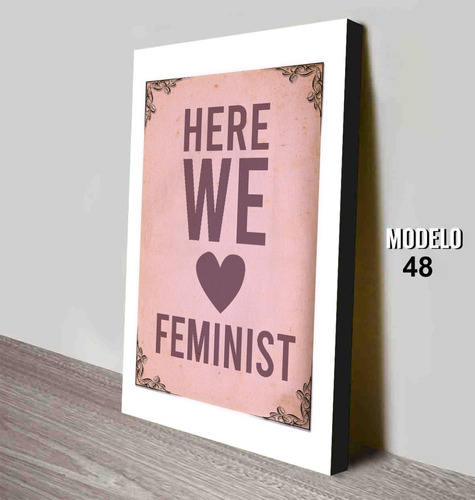 Cuadro Somos Feministas - Here We Love Feminist - 33x48 Cm