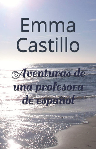 Libro: Aventuras De Una Profesora De Español (spanish Editio